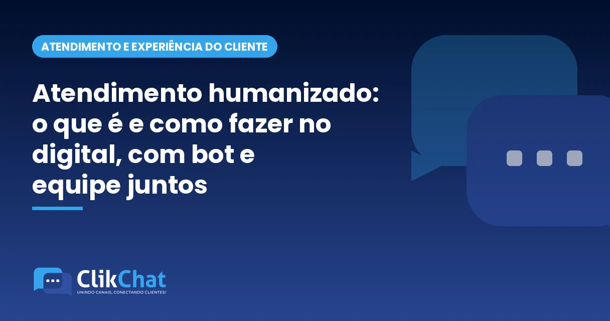 Atendimento humanizado: o que é e como fazer no digital, com bot e equipe juntos