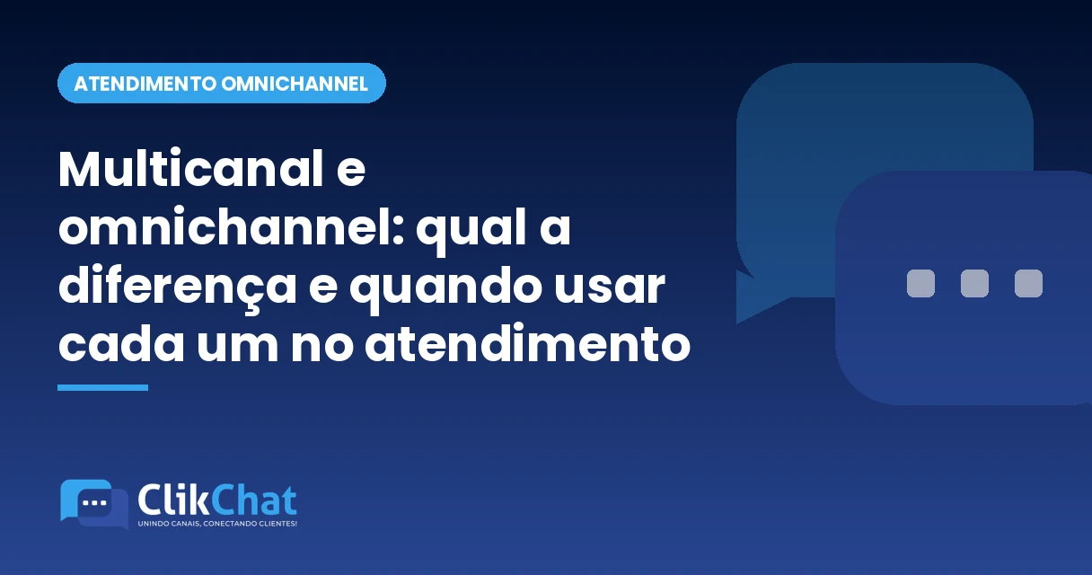 Multicanal e omnichannel: qual a diferença e quando usar cada um no atendimento