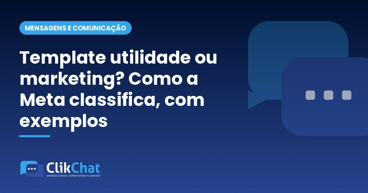 Template utilidade ou marketing? Como a Meta classifica, com exemplos