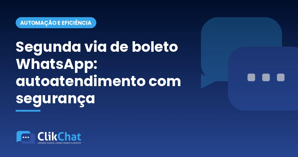 Segunda via de boleto WhatsApp: autoatendimento com segurança
