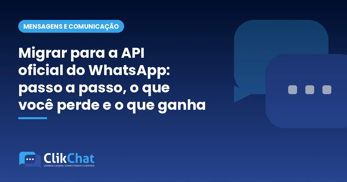 Migrar para a API oficial do WhatsApp: passo a passo, o que você perde e o que ganha