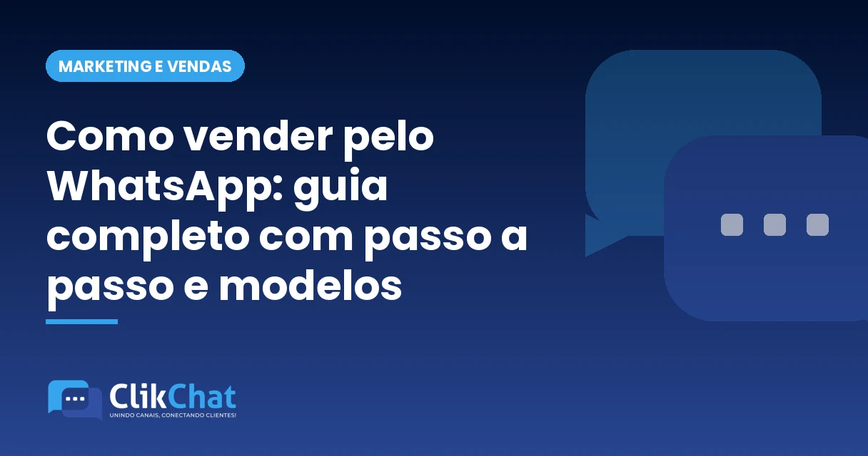 Como vender pelo WhatsApp: guia completo com passo a passo e modelos