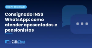 Consignado INSS WhatsApp: como atender aposentados e pensionistas