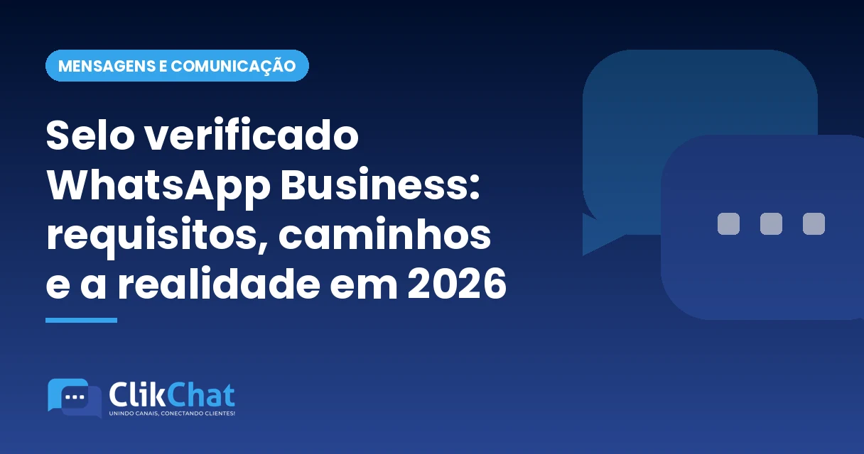 Selo verificado WhatsApp Business: requisitos, caminhos e a realidade em 2026