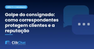 Golpe do consignado: como correspondentes protegem clientes e a reputação
