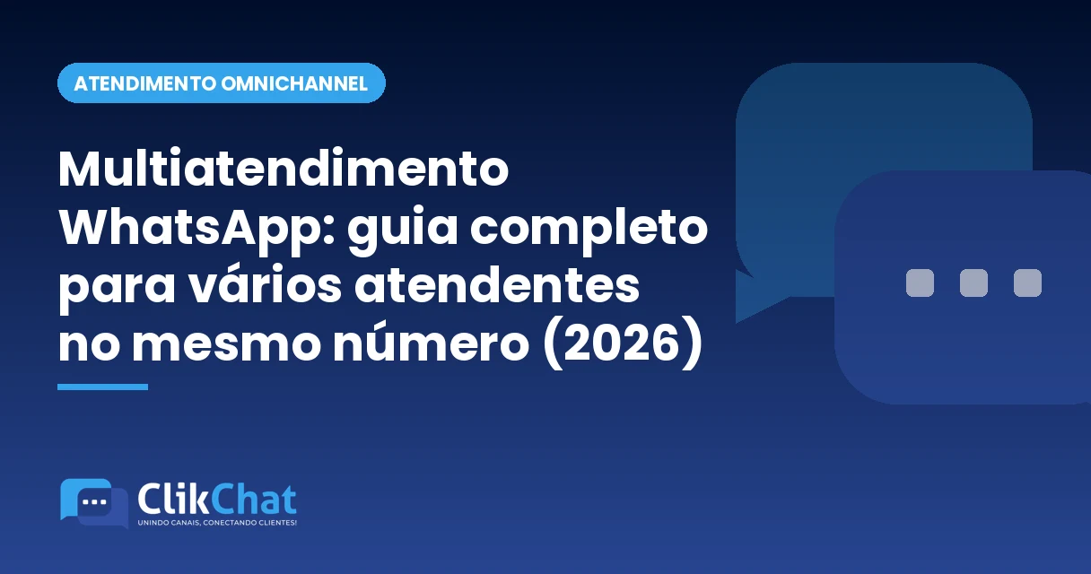Multiatendimento WhatsApp: guia completo para vários atendentes no mesmo número (2026)