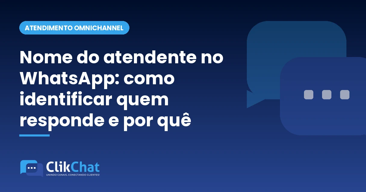 Nome do atendente no WhatsApp: como identificar quem responde e por quê