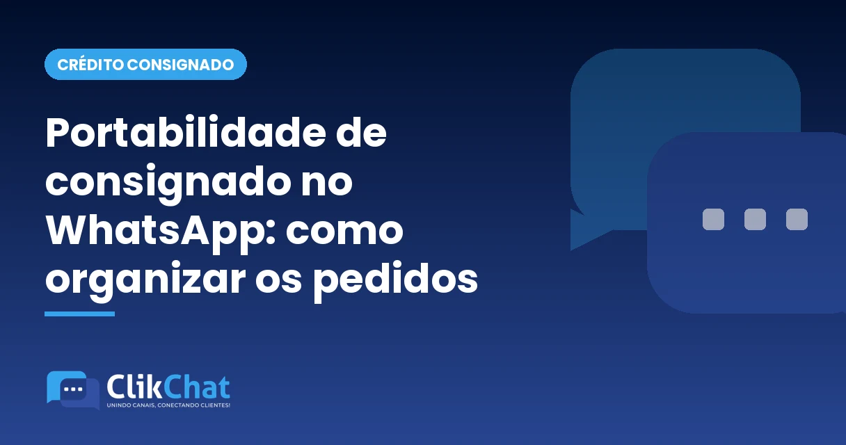Portabilidade de consignado no WhatsApp: como organizar os pedidos