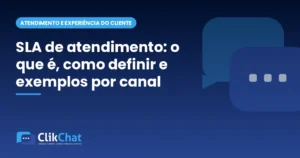 SLA de atendimento: o que é, como definir e exemplos por canal