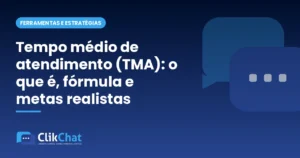 Tempo médio de atendimento (TMA): o que é, fórmula e metas realistas