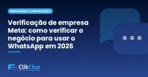 Verificação de empresa Meta: como verificar o negócio para usar o WhatsApp em 2026