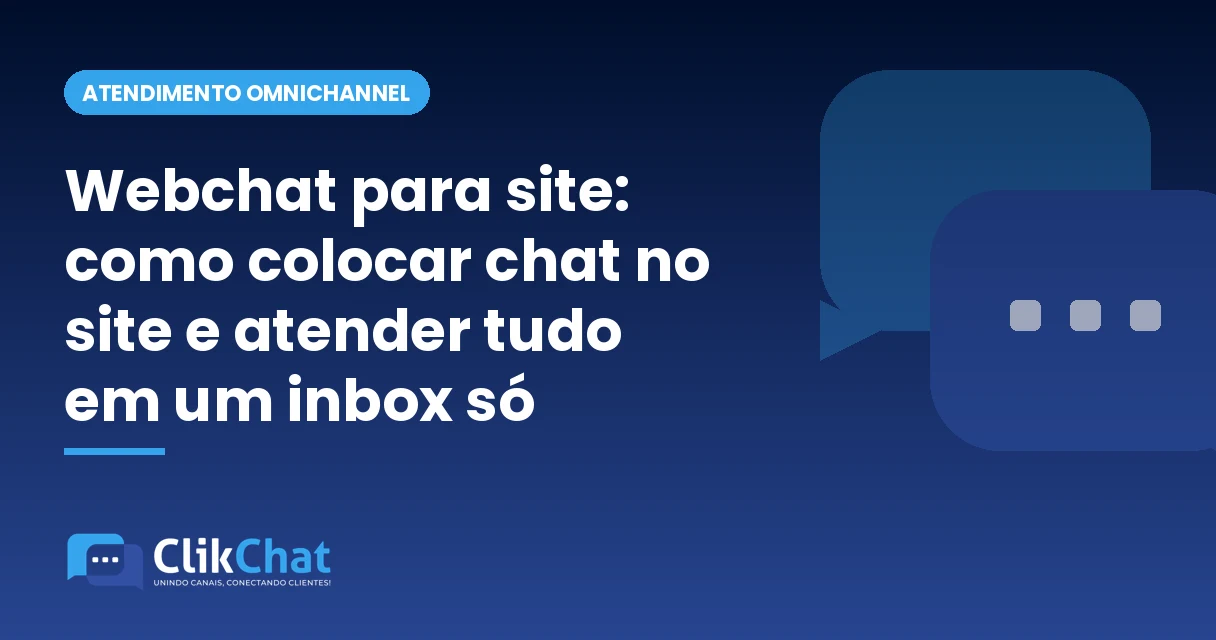 Webchat para site: como colocar chat no site e atender tudo em um inbox só