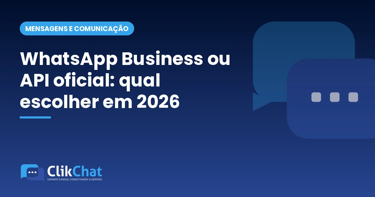 WhatsApp Business ou API oficial: qual escolher em 2026