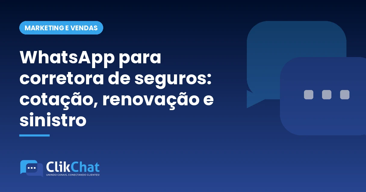 WhatsApp para corretora de seguros: cotação, renovação e sinistro