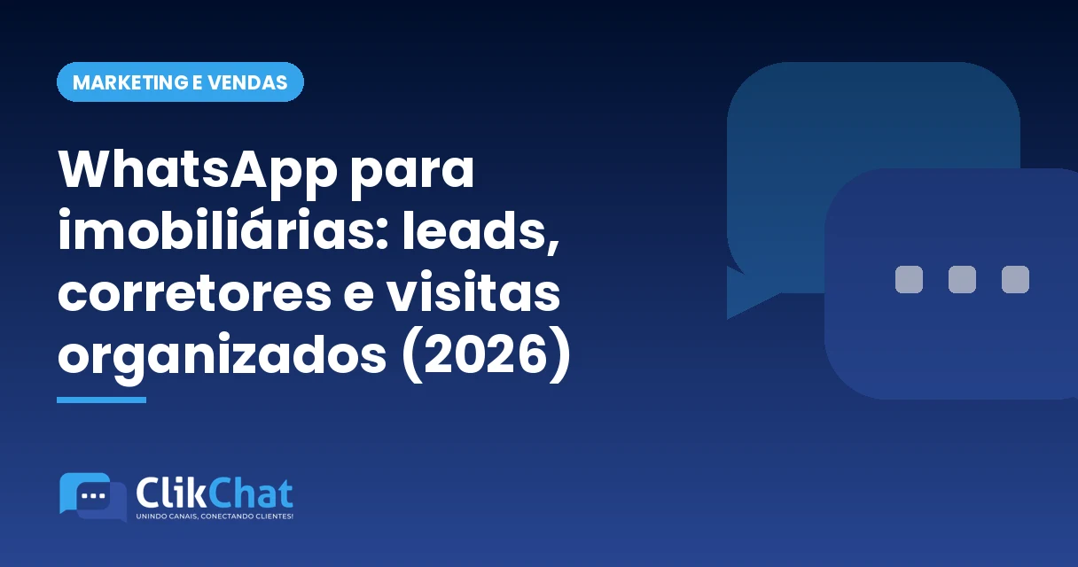 WhatsApp para imobiliárias: leads, corretores e visitas organizados (2026)
