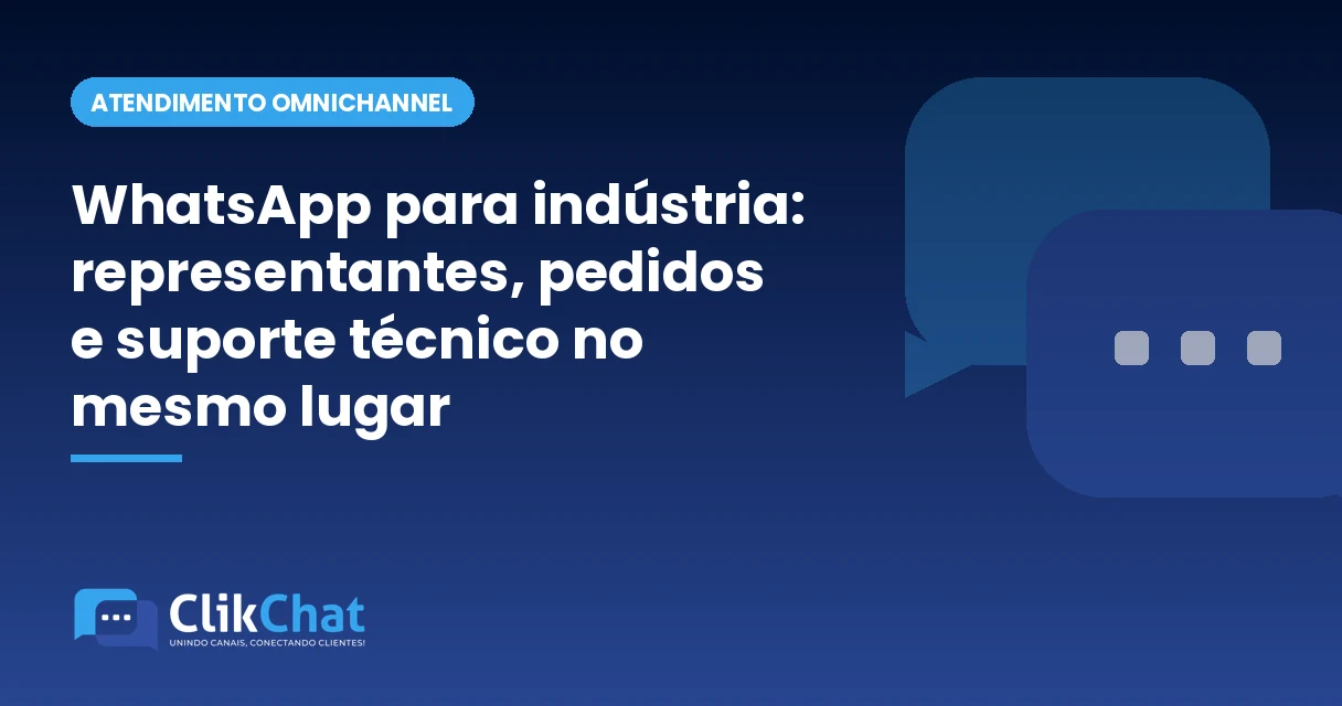 WhatsApp para indústria: representantes, pedidos e suporte técnico no mesmo lugar