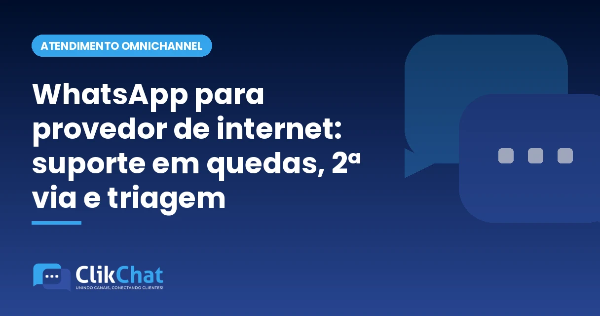 WhatsApp para provedor de internet: suporte em quedas, 2ª via e triagem