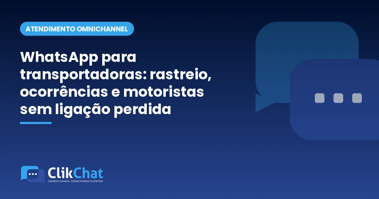 WhatsApp para transportadoras: rastreio, ocorrências e motoristas sem ligação perdida