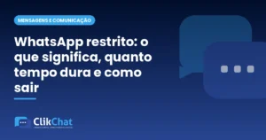WhatsApp restrito: o que significa, quanto tempo dura e como sair